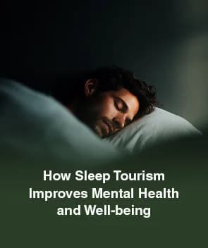 How Sleep Tourism Improves Mental Health and Well-being