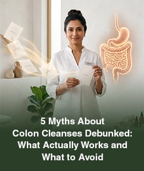 5 Myths About Colon Cleanses Debunked: What Actually Works and What to Avoid