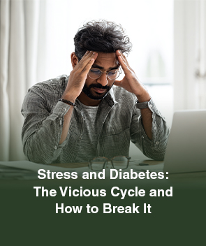 Stress and Diabetes: The Vicious Cycle and How to Break It